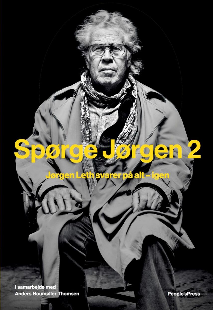 Jørgen Leth: Spørge Jørgen 2 : Jørgen Leth svarer på alt - igen