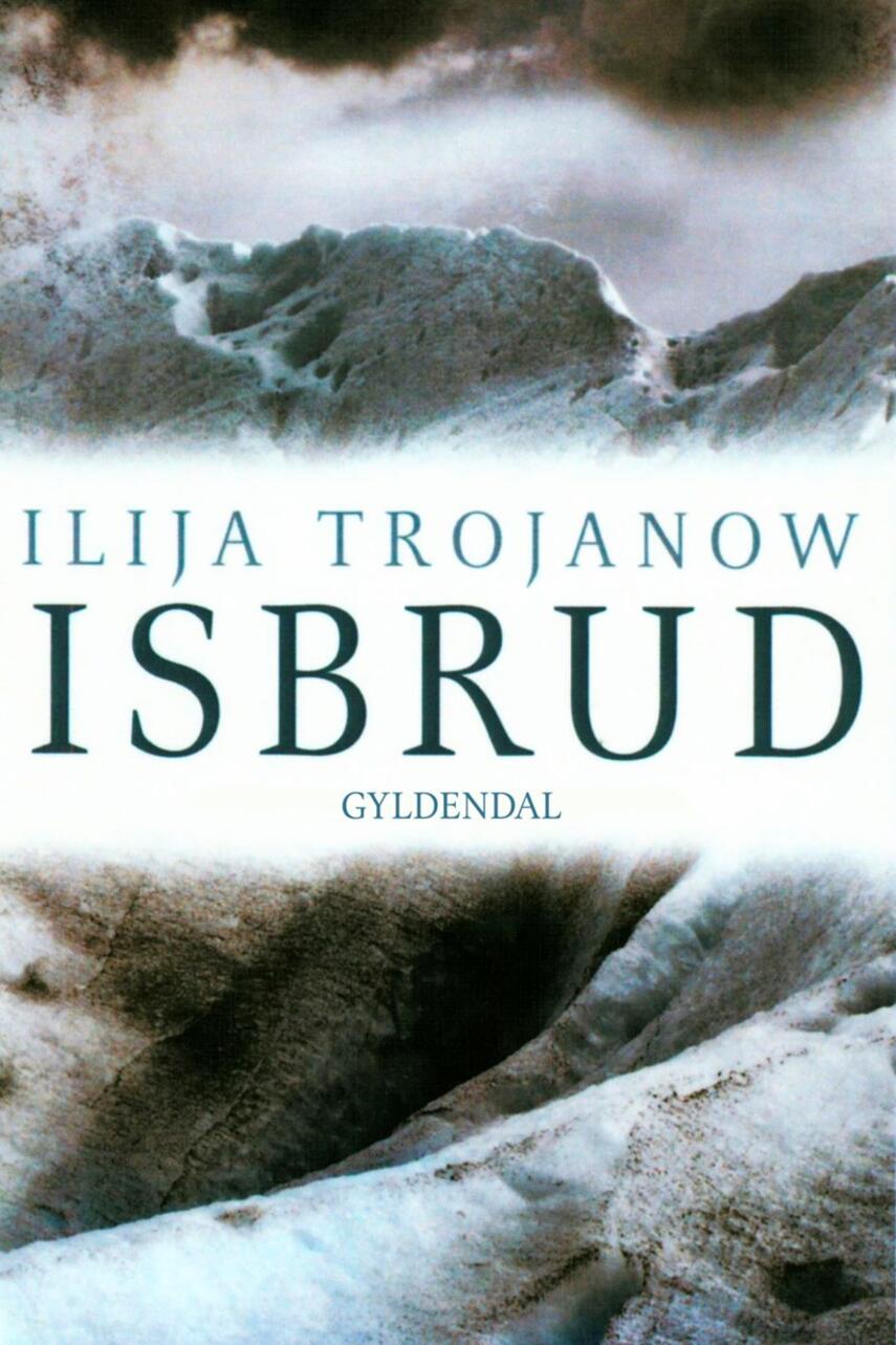 Ilija Trojanow: Isbrud : roman