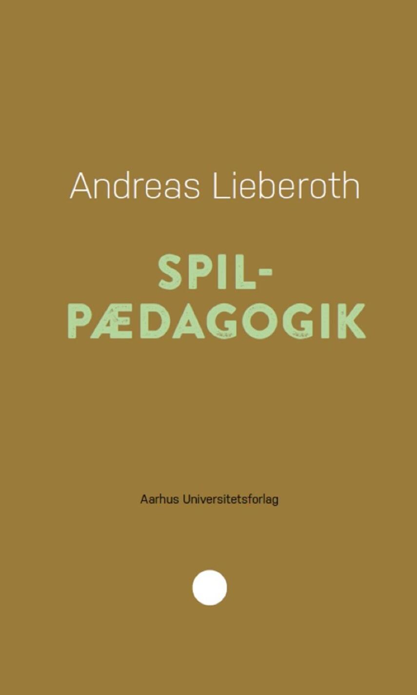 Andreas Lieberoth: Spilpædagogik