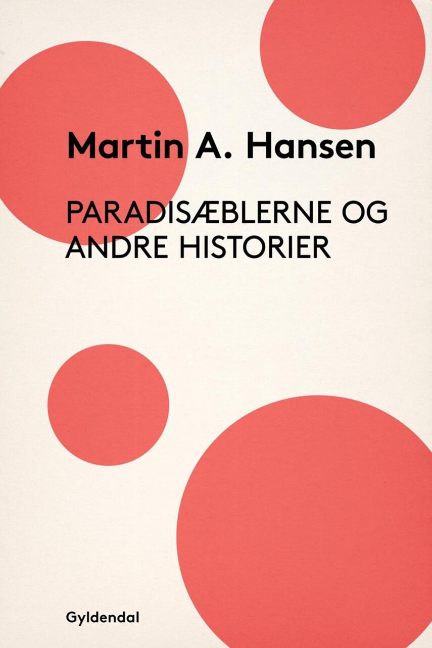 Martin A. Hansen (f. 1909): Paradisæblerne og andre historier