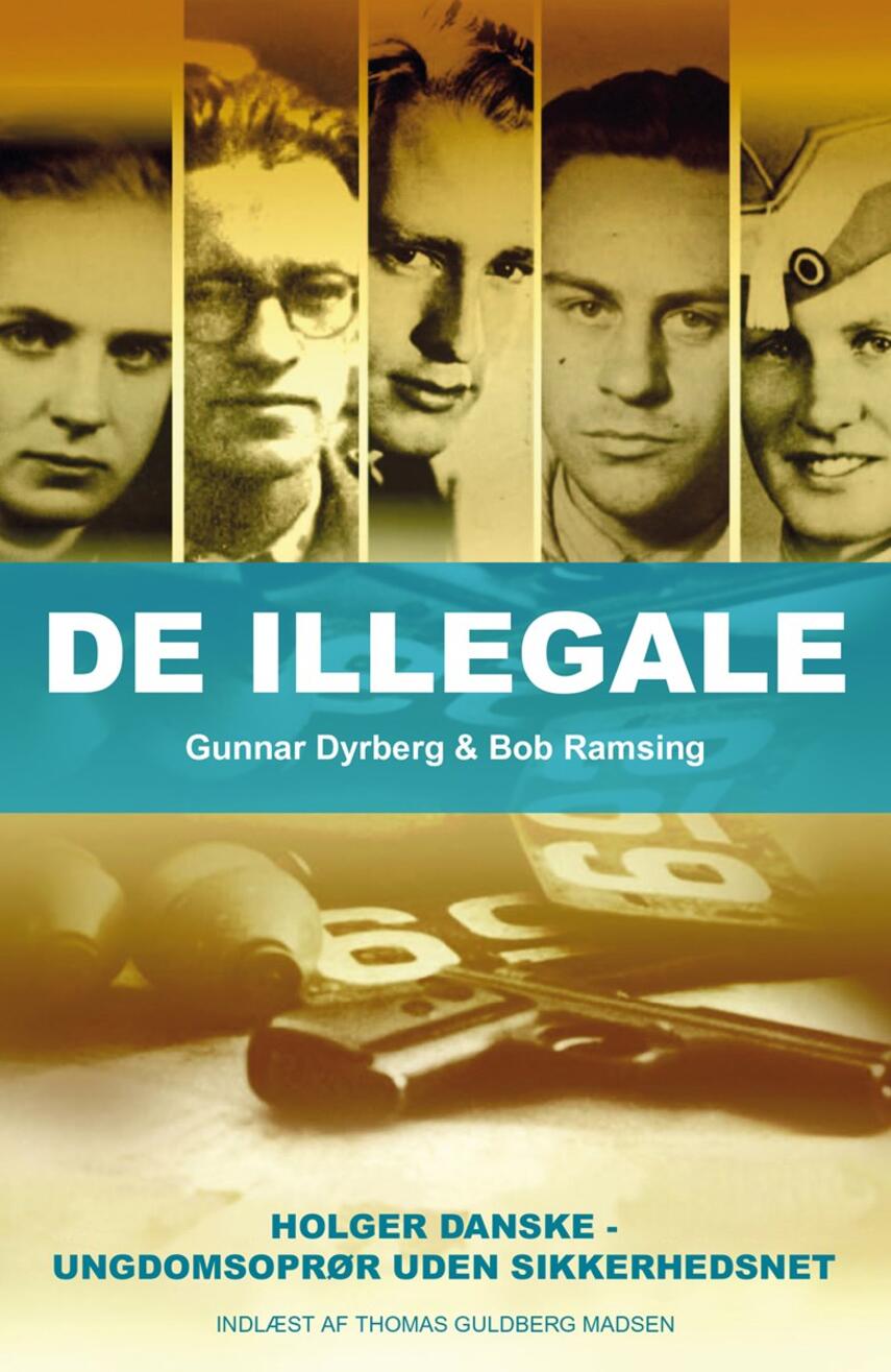 Gunnar Dyrberg, Bob Ramsing: De illegale : Holger Danske - ungdomsoprørere uden sikkerhedsnet