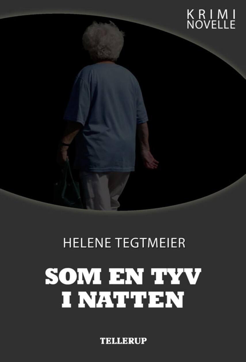 Helene Tegtmeier: Som en tyv i natten : kriminovelle