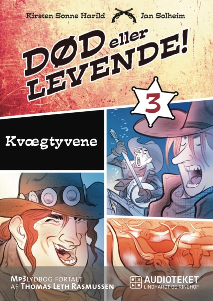 Kirsten Sonne Harild, Jan Solheim: Død eller levende!. Bind 3, Kvægtyvene