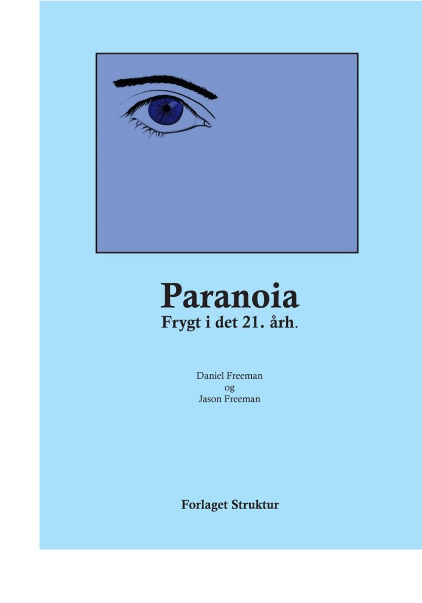 Daniel Freeman, Jason Freeman: Paranoia : frygt i det 21. årh.
