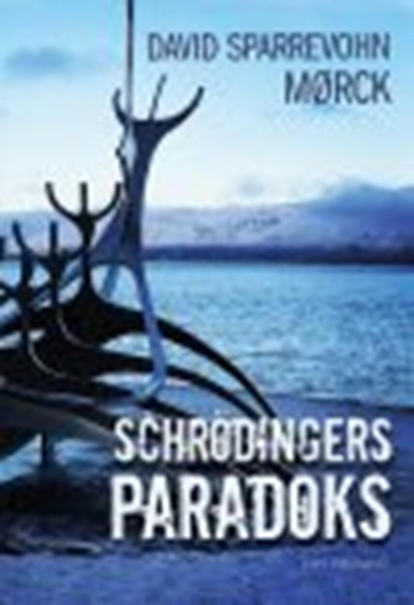 David Sparrevohn Mørck (f. 1966): Schrödingers paradoks : krimi