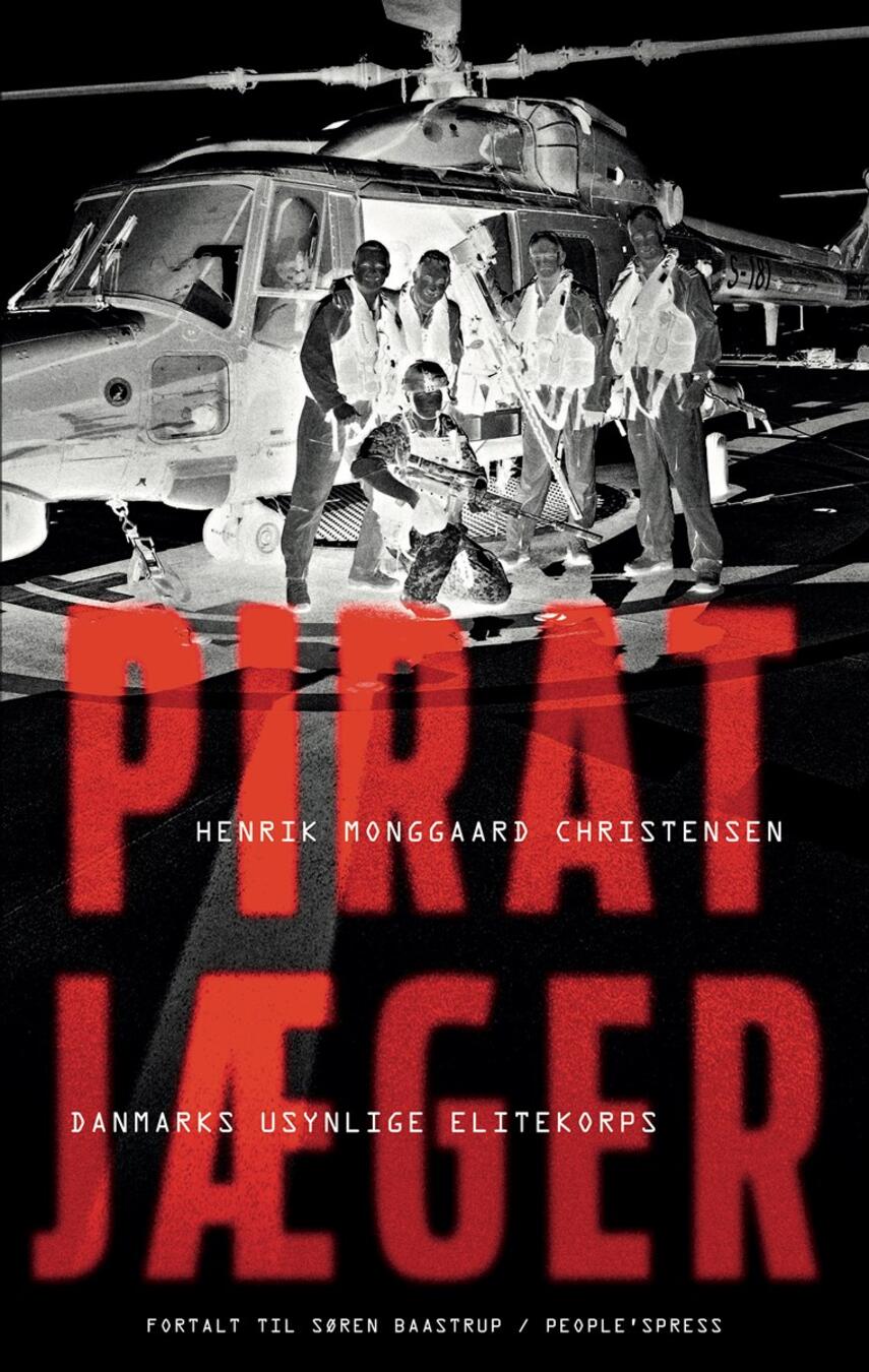 Henrik Monggaard Christensen (f. 1968): Piratjæger : Danmarks usynlige elitekorps