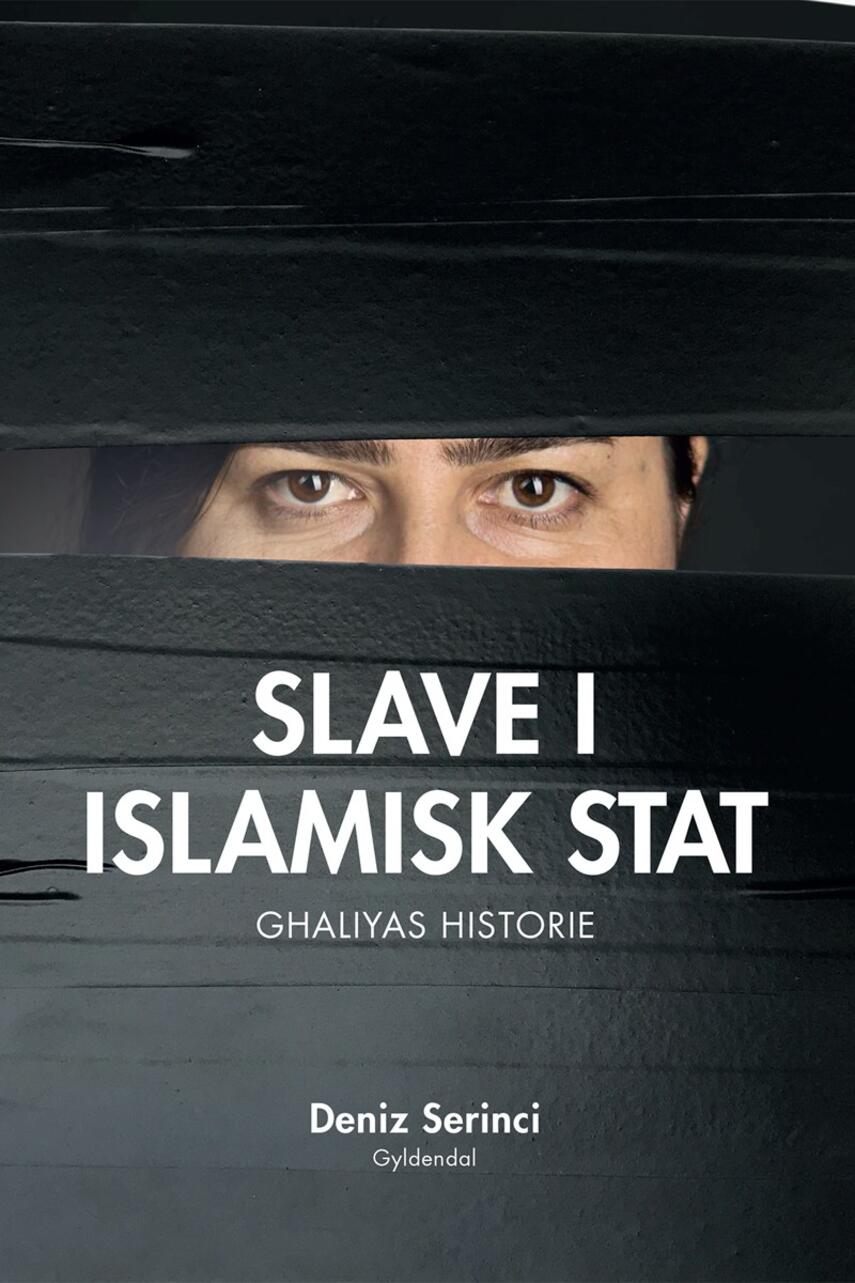 Deniz B. Serinci: Slave i Islamisk Stat : Ghaliyas historie