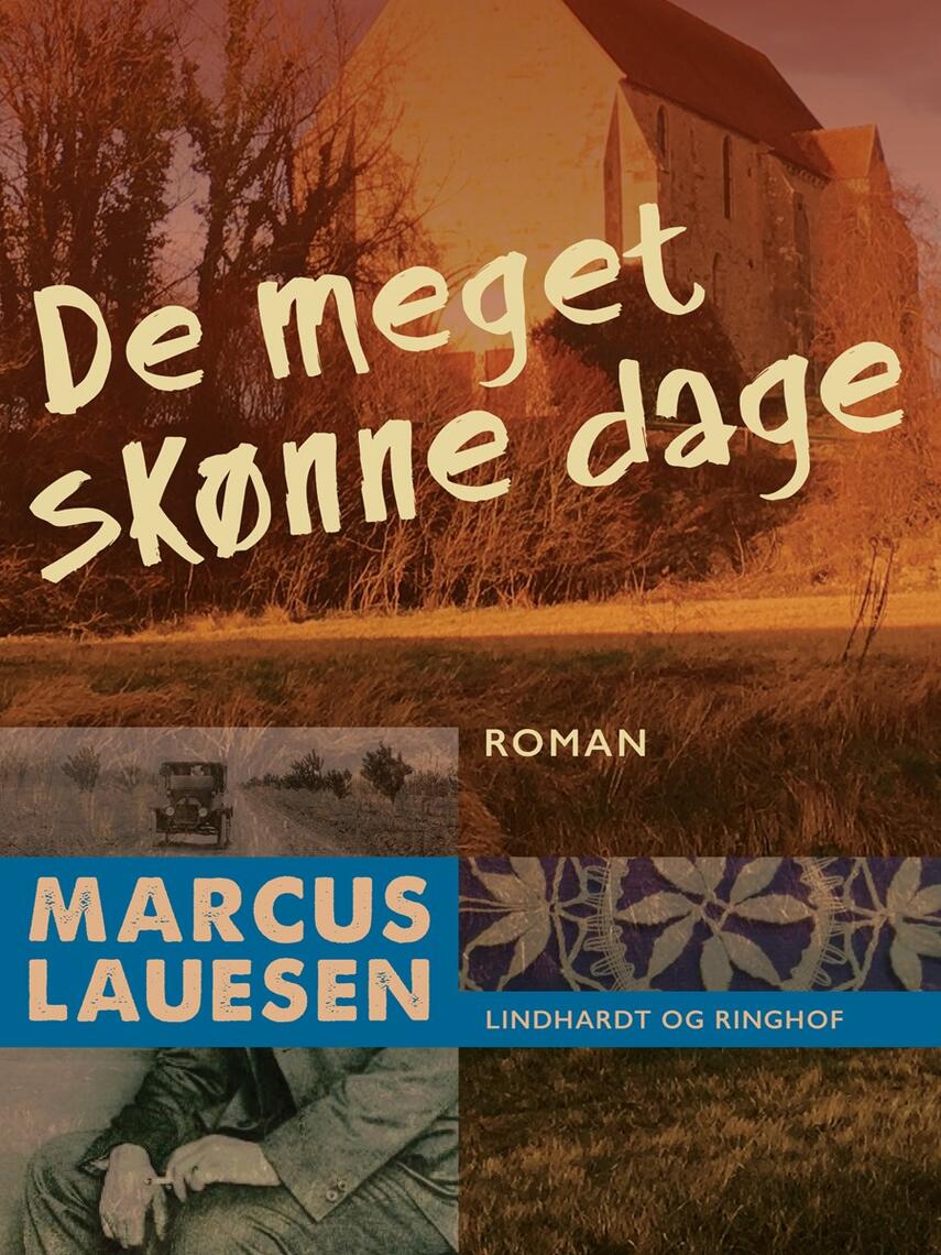Marcus Lauesen: De meget skønne Dage : Roman