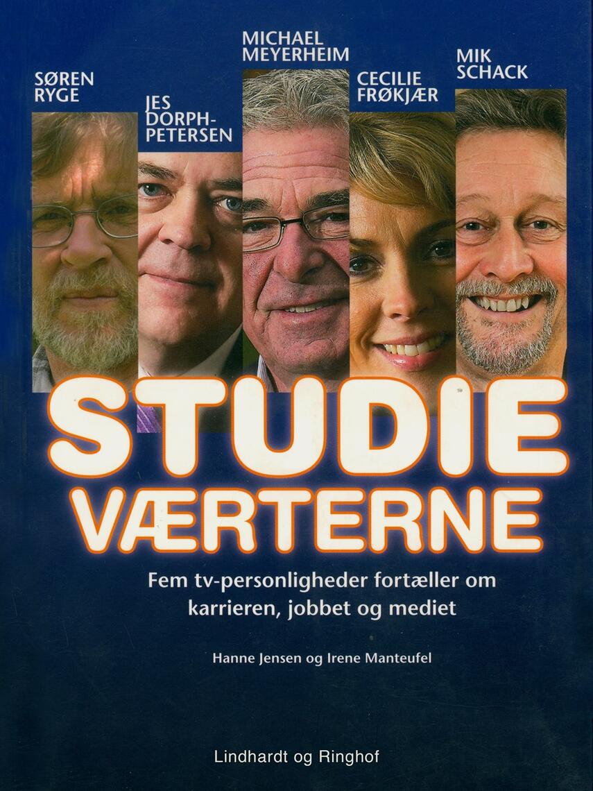 Irene Manteufel, Hanne Jensen (f. 1960): Studieværterne : fem tv-personligheder fortæller om karrieren, jobbet og mediet