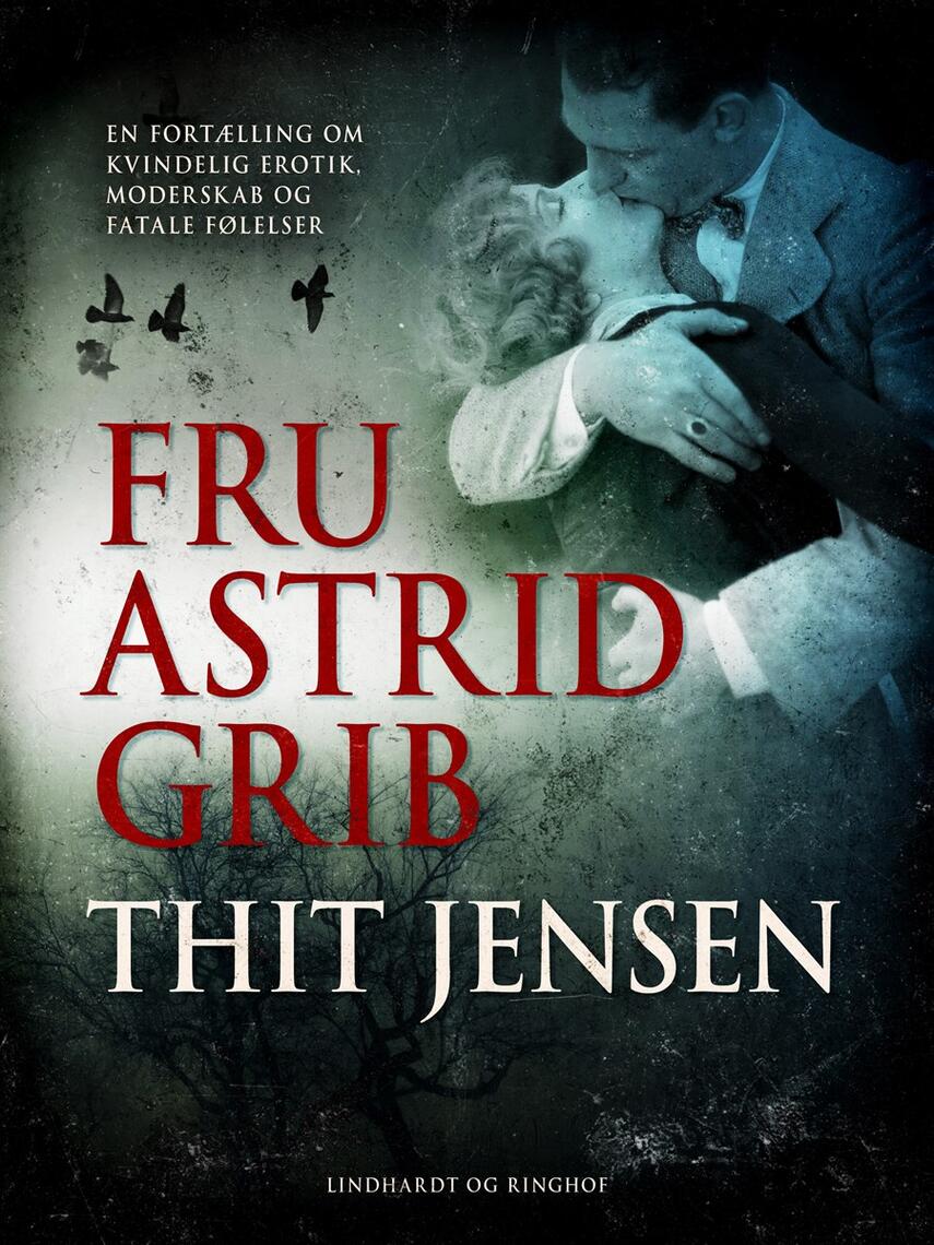 Thit Jensen (f. 1876): Fru Astrid Grib