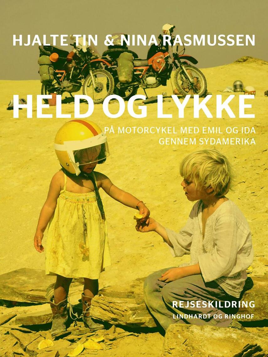 Hjalte Tin, Nina Rasmussen (f. 1942): Held og lykke : på motorcykel med Emil og Ida gennem Sydamerika