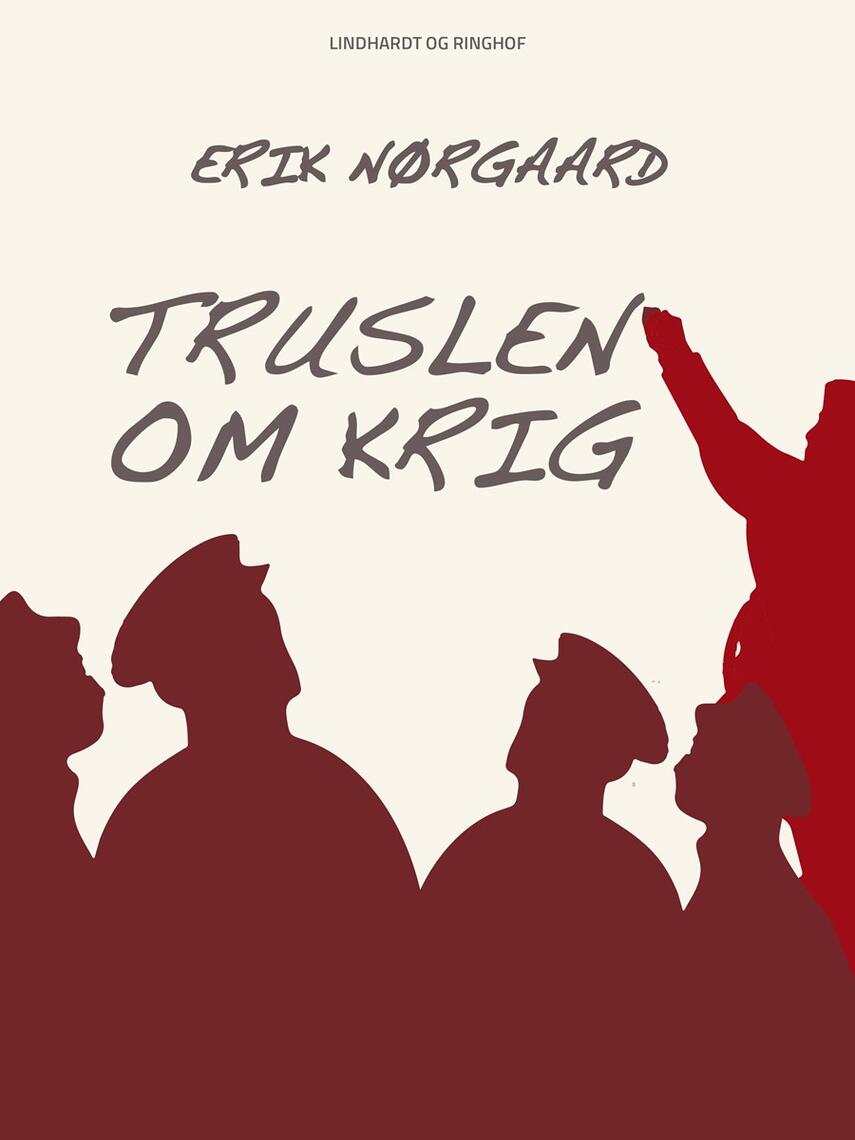 Erik Nørgaard (f. 1929): Truslen om krig : Komintern, Folkefront og 5. kolonne : fra Hitlers magtovertagelse til den spanske borgerkrig