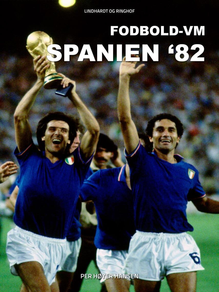 Per Høyer Hansen: Fodbold-VM Spanien '82