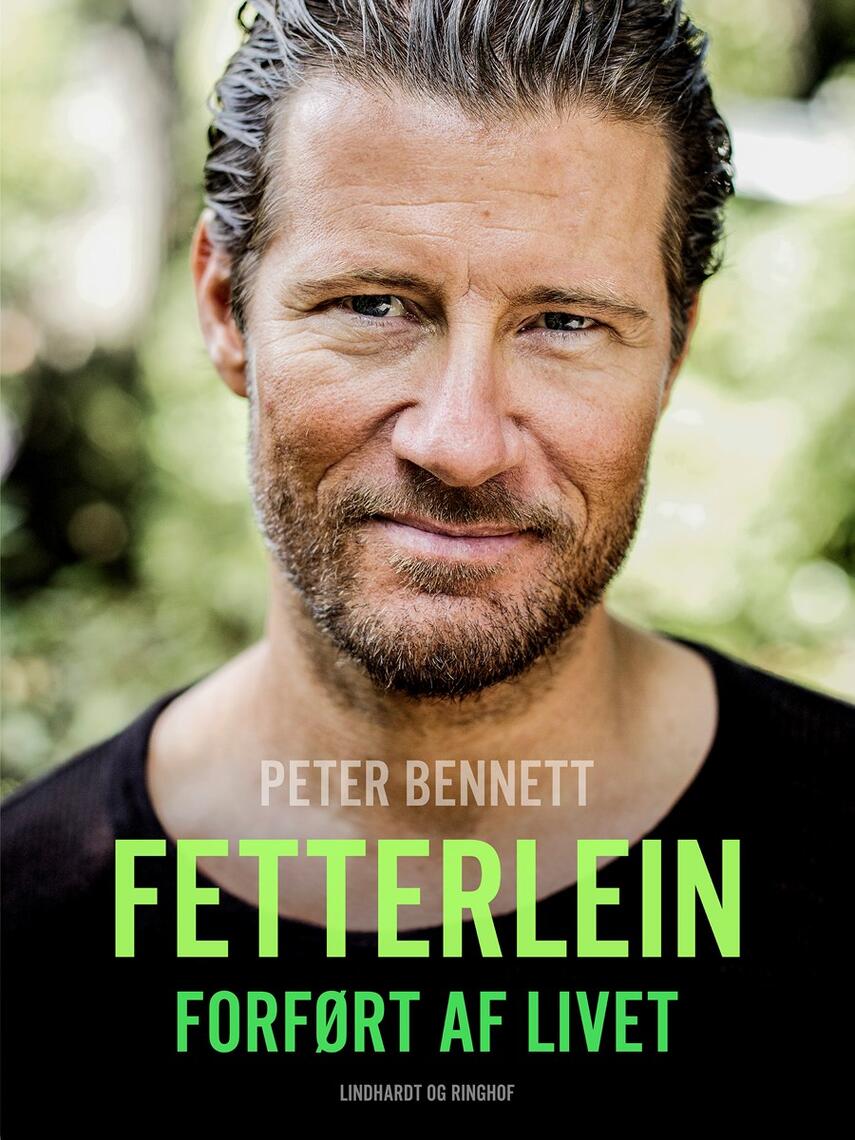 Frederik Fetterlein, Peter Bennett: Fetterlein - forført af livet