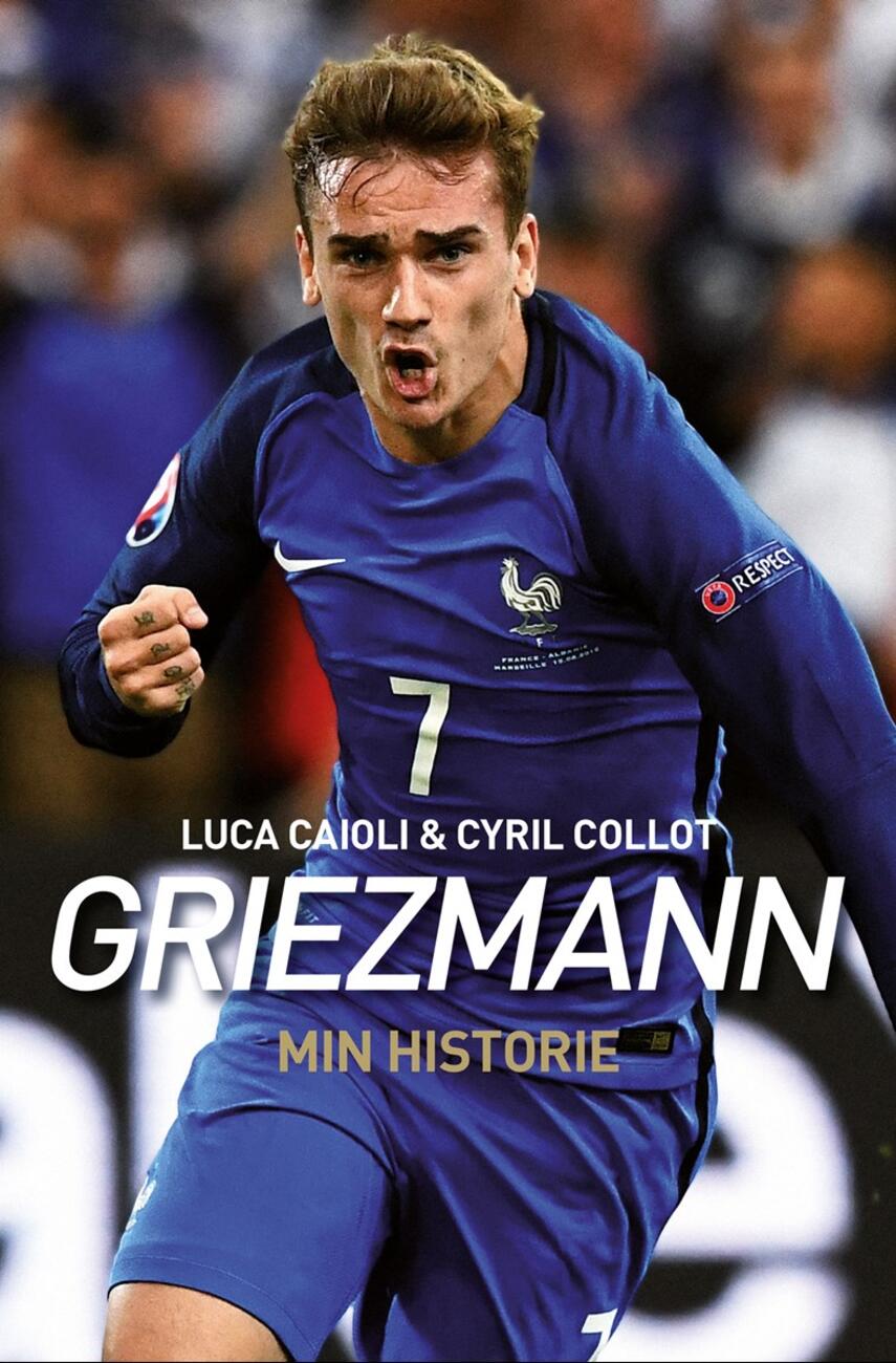 Luca Caioli, Cyril Collot: Griezmann : min historie