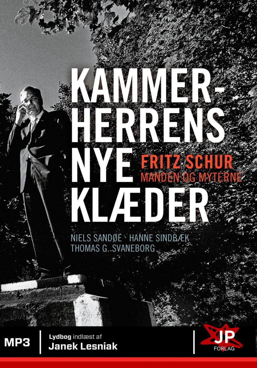 Niels Sandøe, Hanne Sindbæk, Thomas G. Svaneborg: Kammerherrens nye klæder : Fritz Schur - manden og myterne