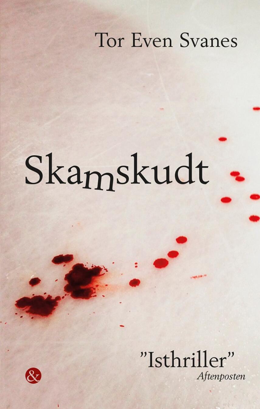 Tor Even Svanes (f. 1978): Skamskudt : "isthriller"