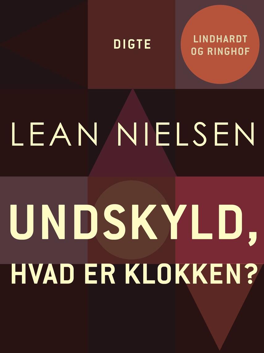 Lean Nielsen (f. 1935): Undskyld, hvad er klokken? : daglige digte