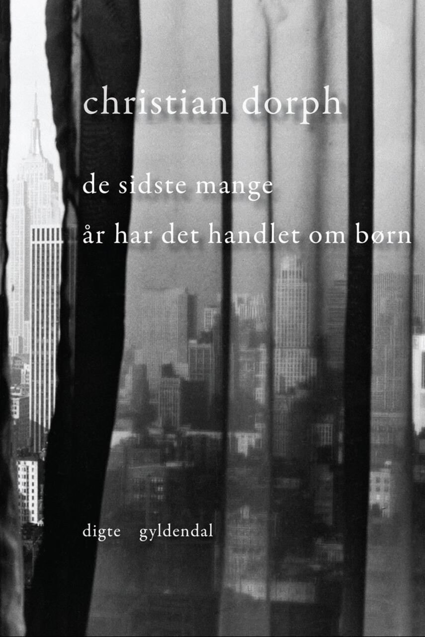 Christian Dorph: De sidste mange år har det handlet om børn : digte