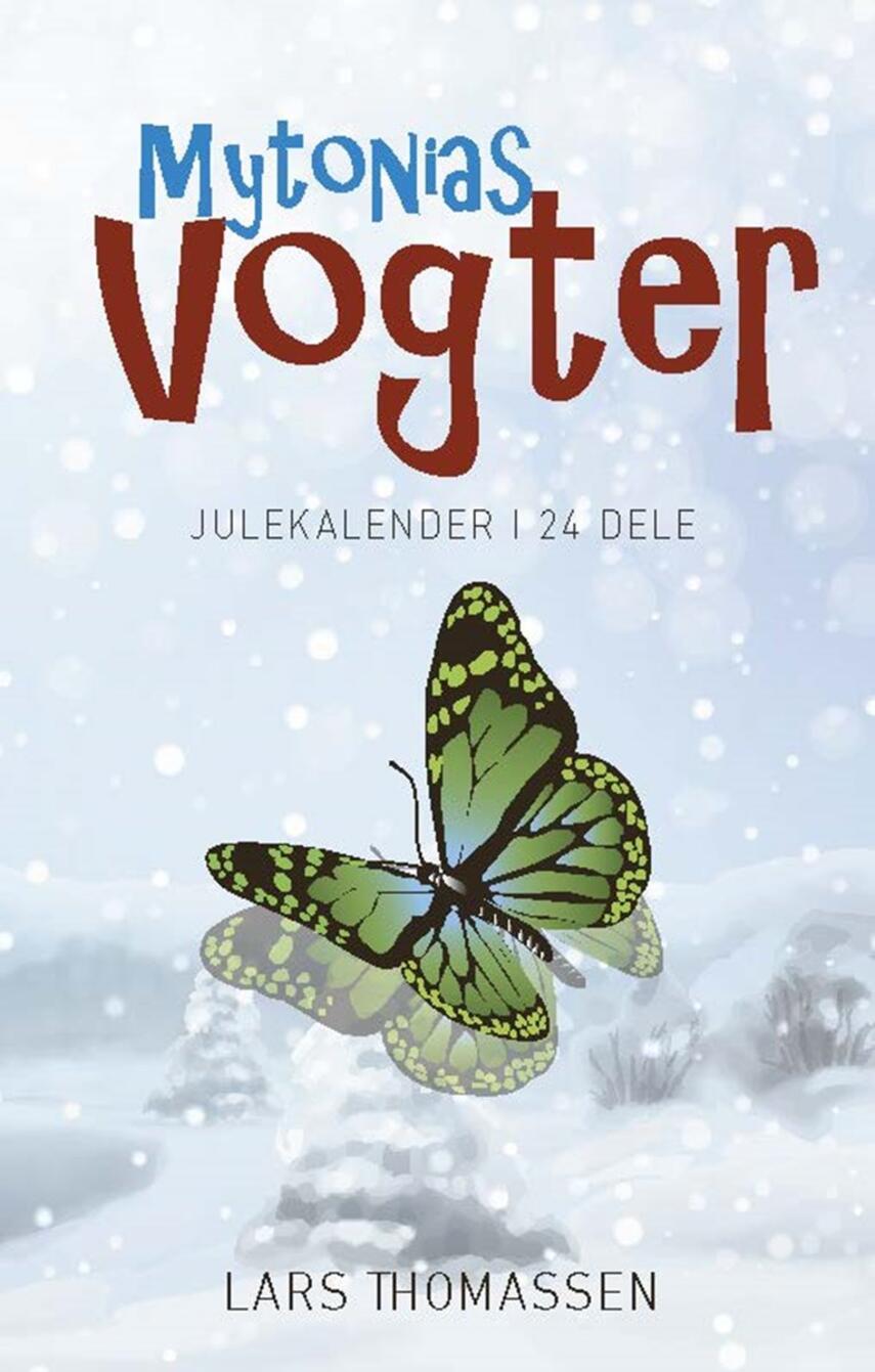 Lars Thomassen (f. 1968): Mytonias vogter : julekalender i 24 dele