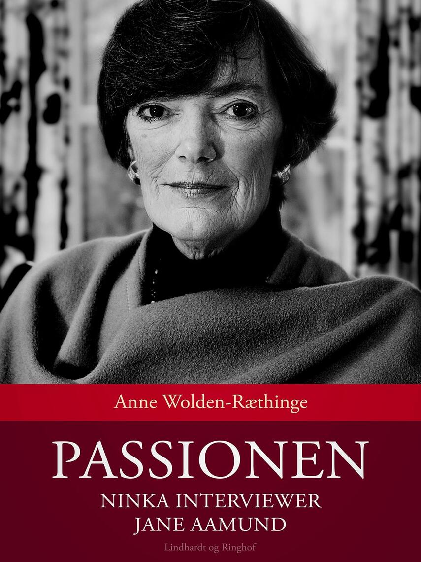 Anne Wolden-Ræthinge: Passionen : Ninka interviewer Jane Aamund