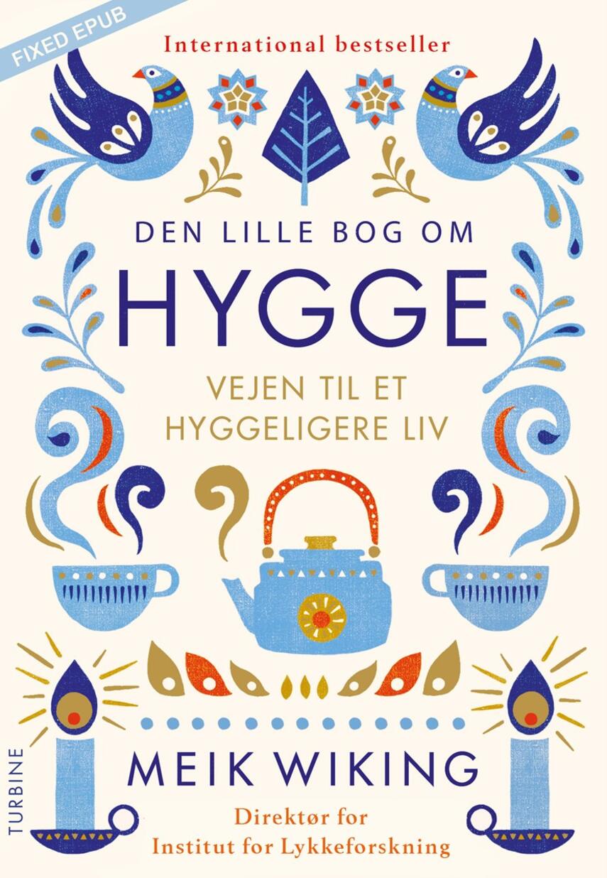 Meik Wiking: Den lille bog om hygge : vejen til et hyggeligere liv