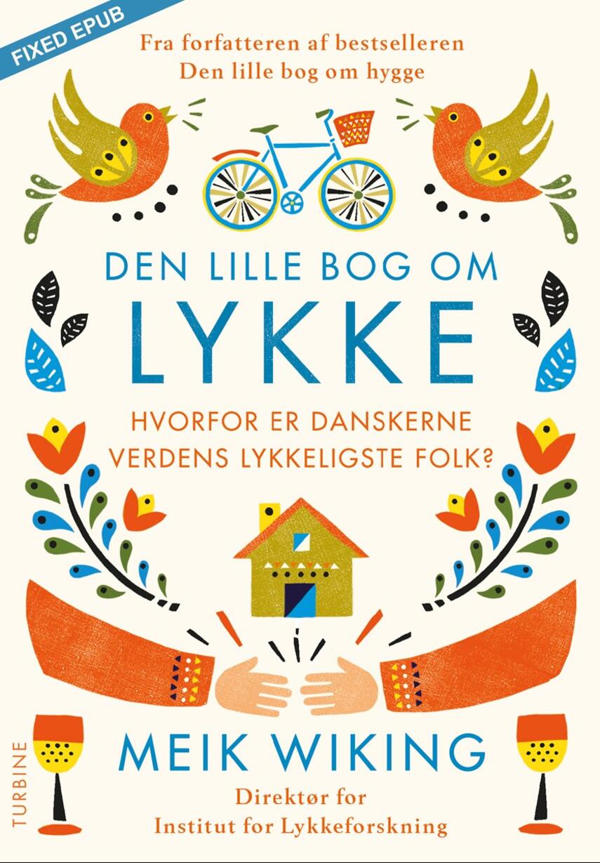 Meik Wiking: Den lille bog om lykke : hvorfor er danskerne verdens lykkeligste folk?