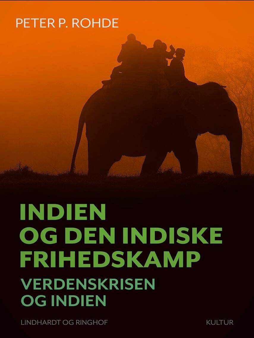 Peter P. Rohde: Indien og den indiske Frihedskamp : Verdenskrisen og Indien