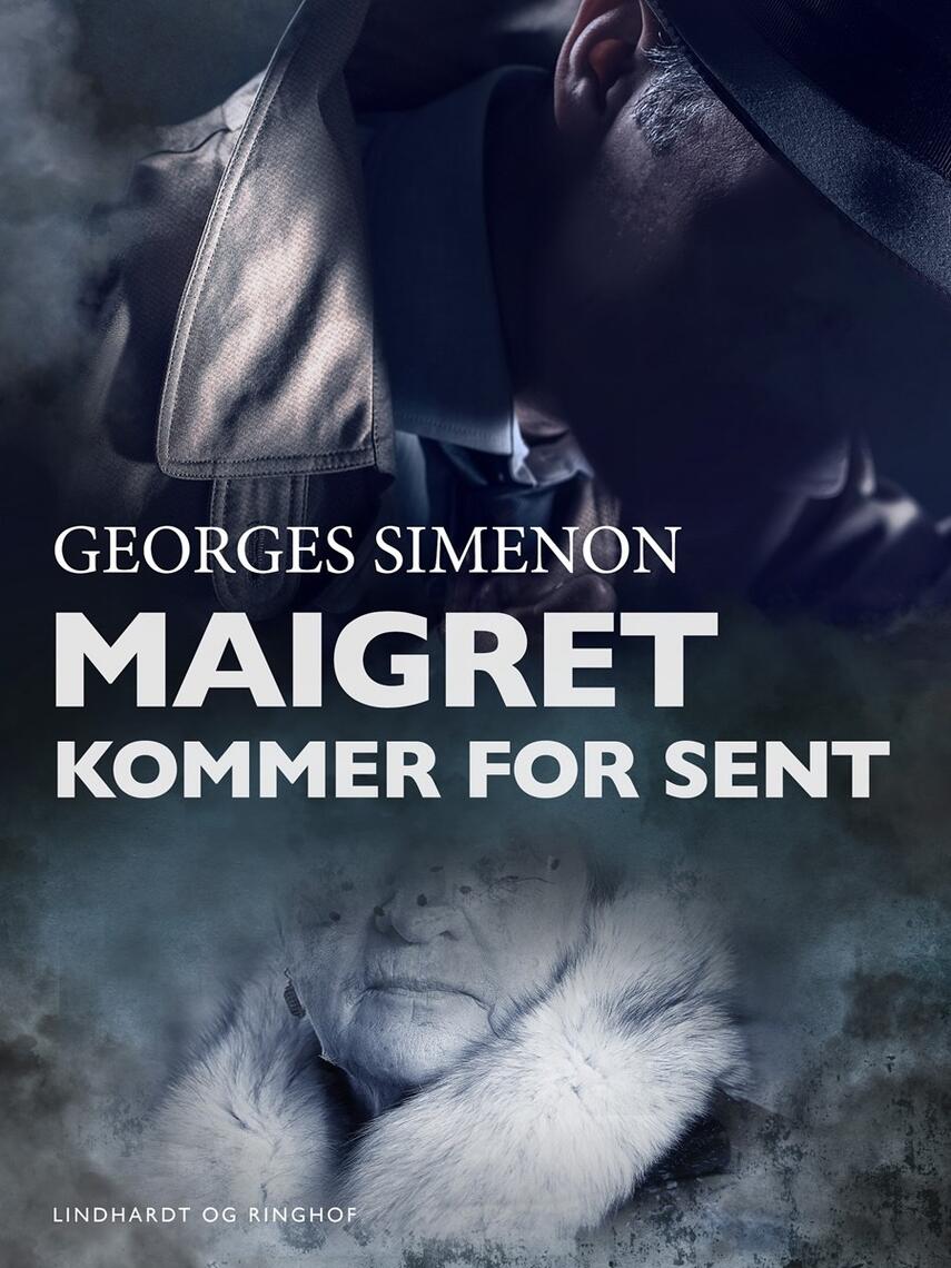 Georges Simenon: Maigret kommer for sent