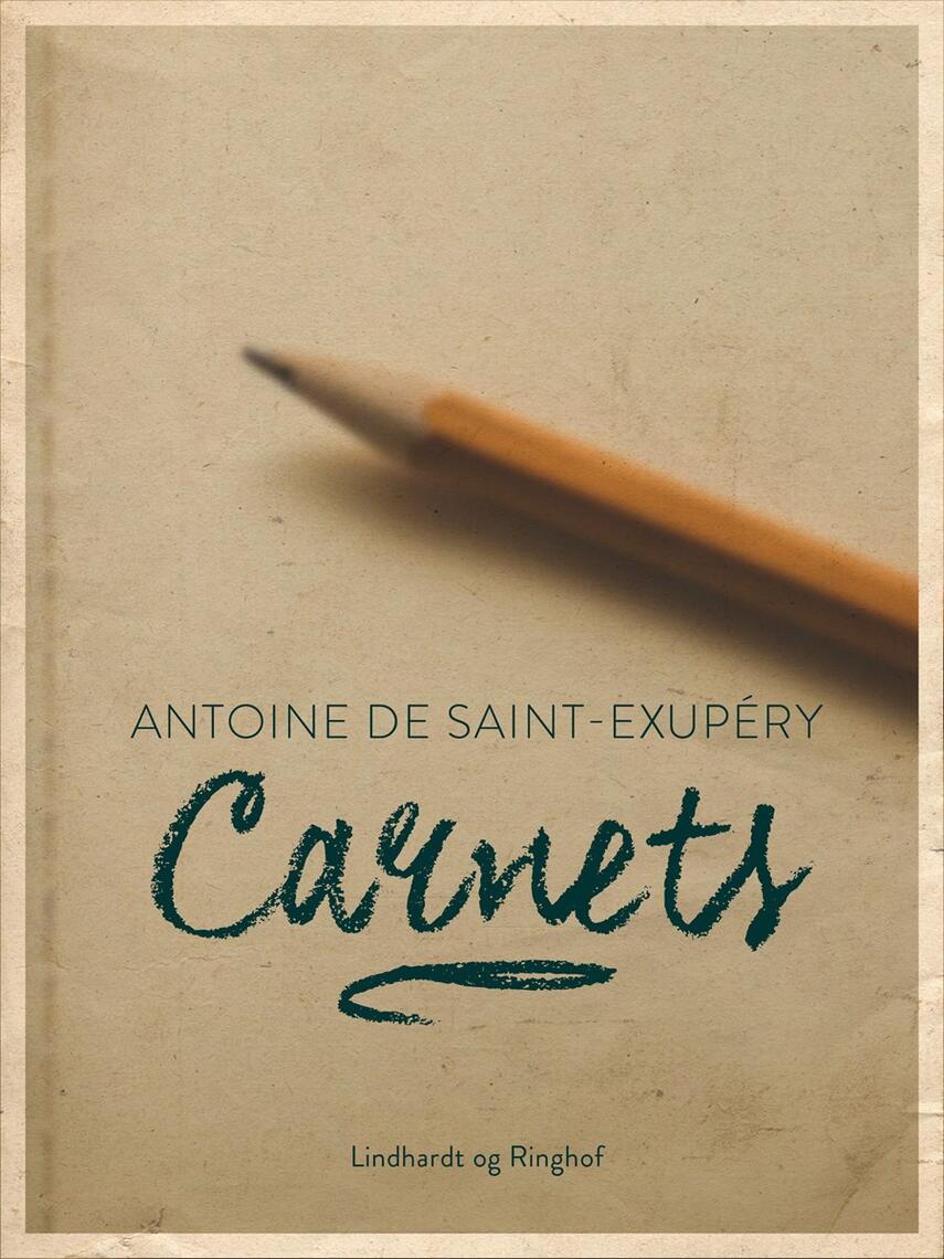 Antoine de Saint-Exupéry: Carnets