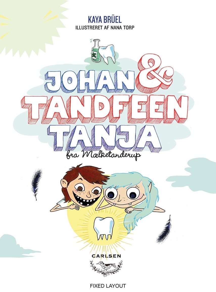 Kaya Brüel: Johan & tandfeen Tanja fra Mælketanderup