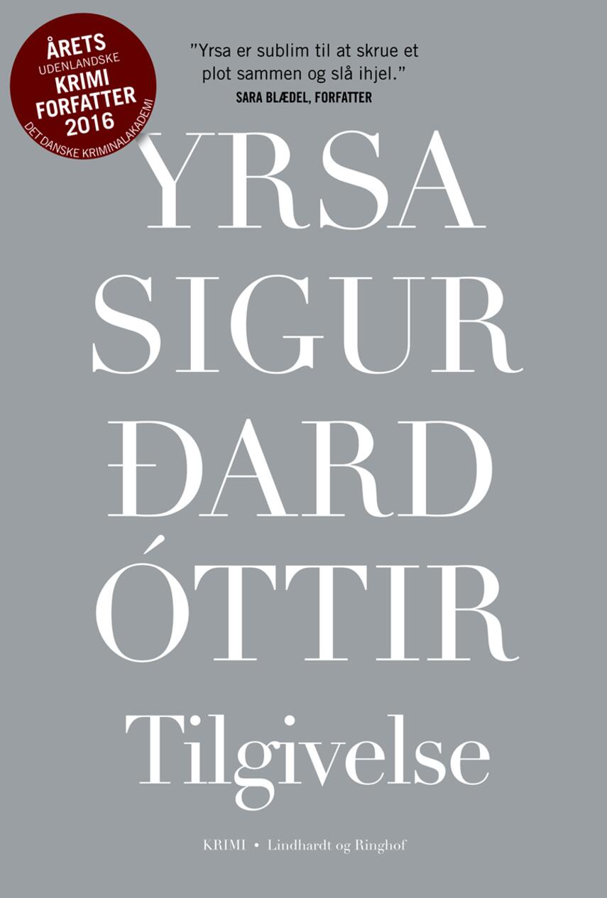 Yrsa Sigurðardóttir: Tilgivelse : krimi