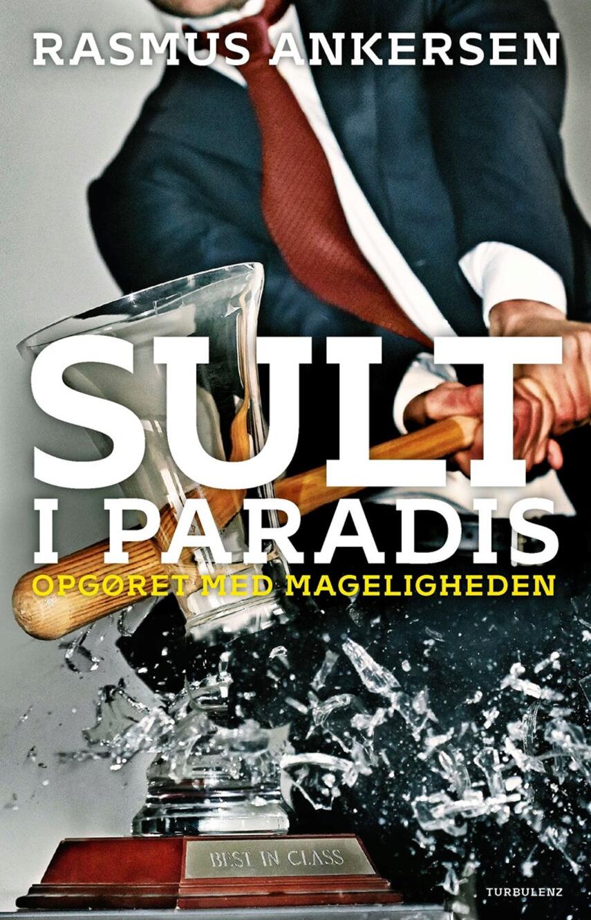 Rasmus Ankersen: Sult i paradis : opgøret med mageligheden