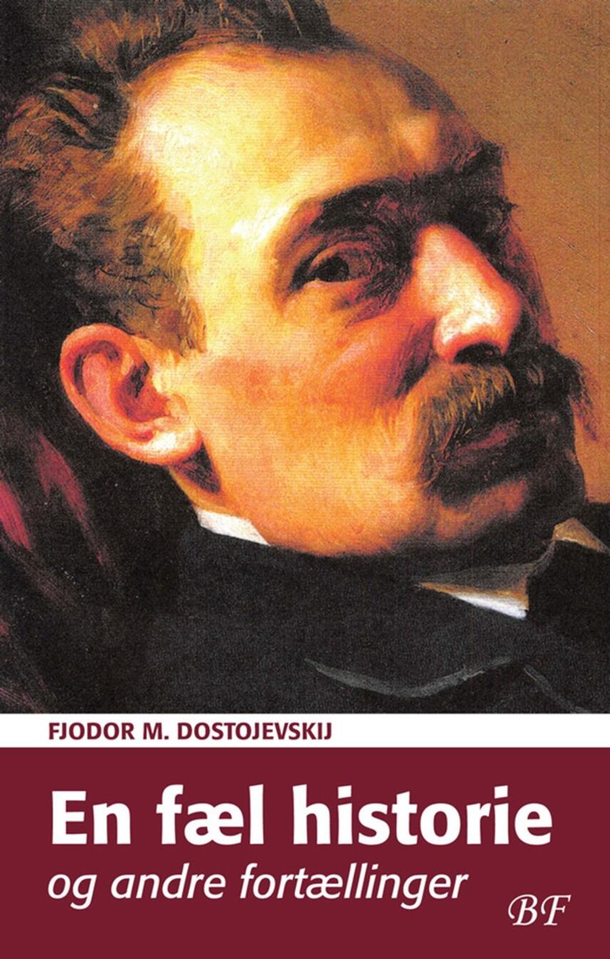 F. M. Dostojevskij: En fæl historie og andre fortællinger