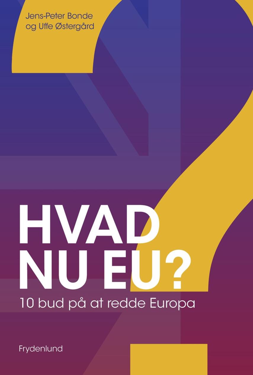 Jens-Peter Bonde (f. 1948), Uffe Østergård: Hvad nu EU? : 10 bud på at redde Europa