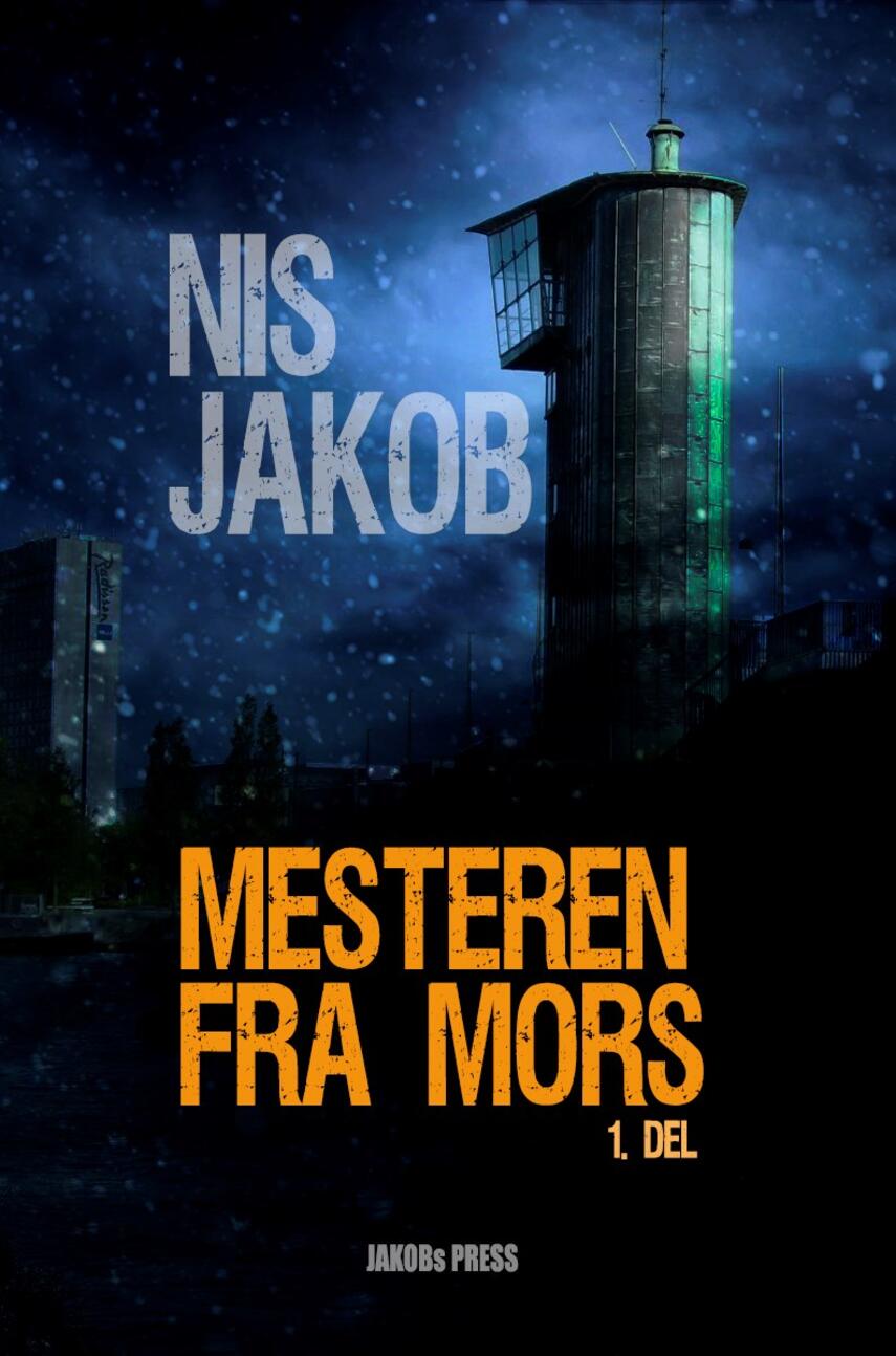 Nis Jakob: Mesteren fra Mors. 1. del