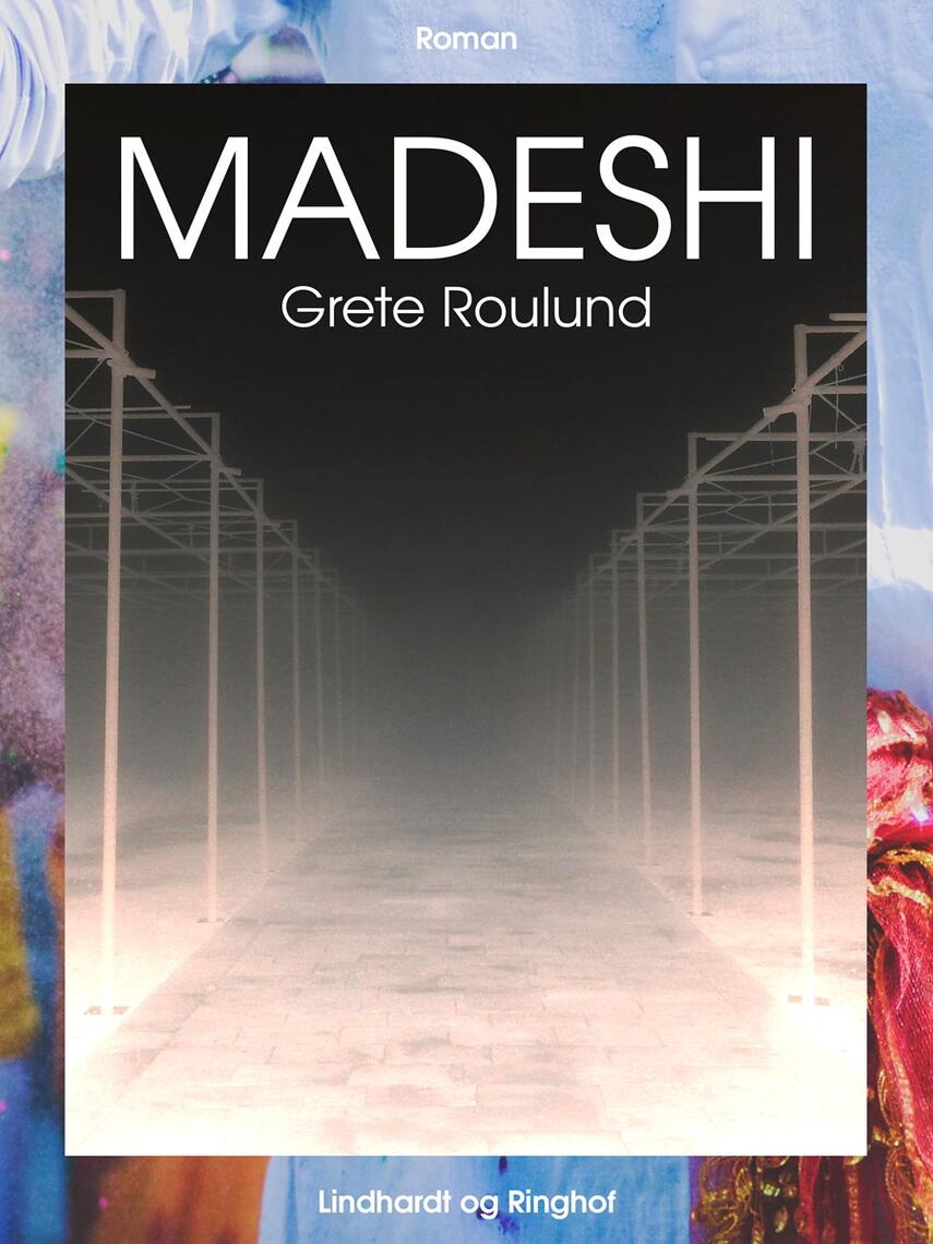 Grete Roulund: Madeshi : roman