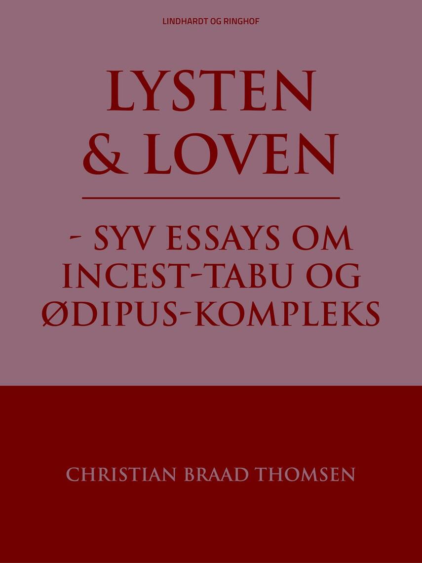 Chr. Braad Thomsen: Lysten og loven : syv essays om incest-tabu og Ødipus-kompleks