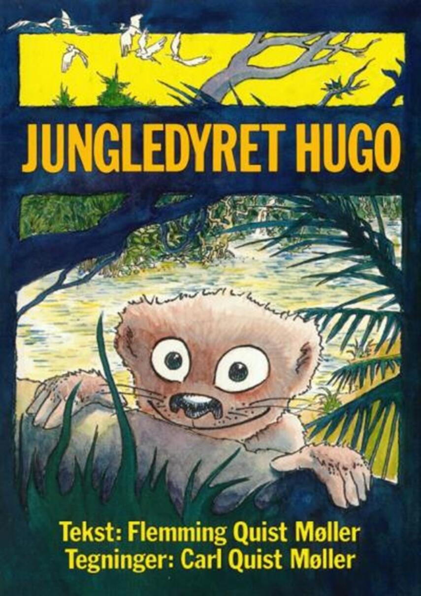 Flemming Quist Møller: Jungledyret Hugo
