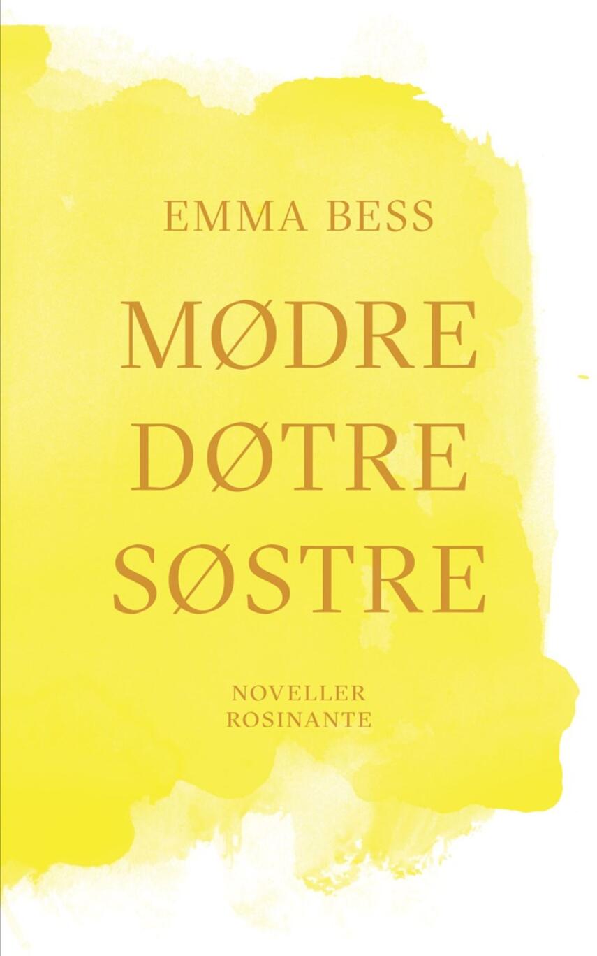 Emma Bess: Mødre, døtre, søstre : noveller