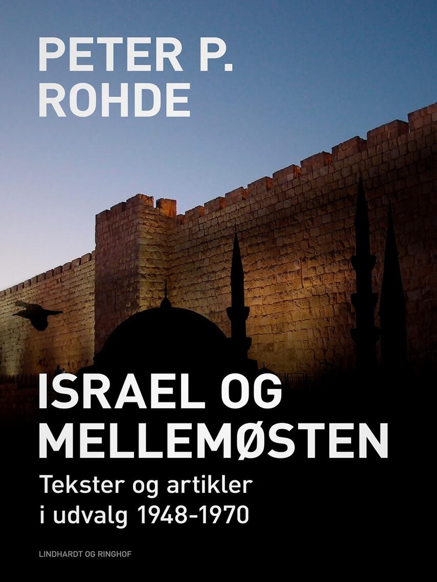 Peter P. Rohde: Israel og Mellemøsten : tekster og artikler i udvalg 1948-1970