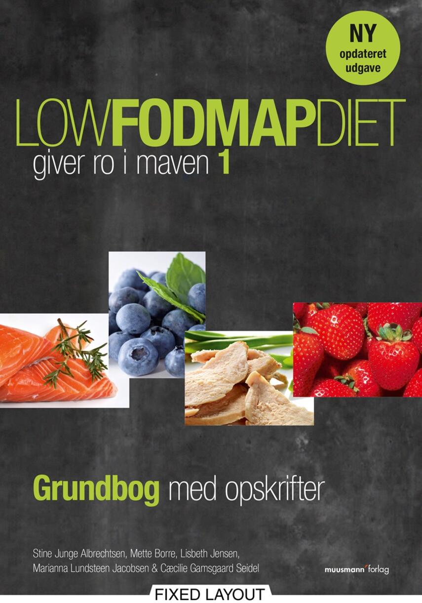 Stine Junge Albrechtsen: Low FODMAP diet - giver ro i maven 1 : grundbog med opskrifter