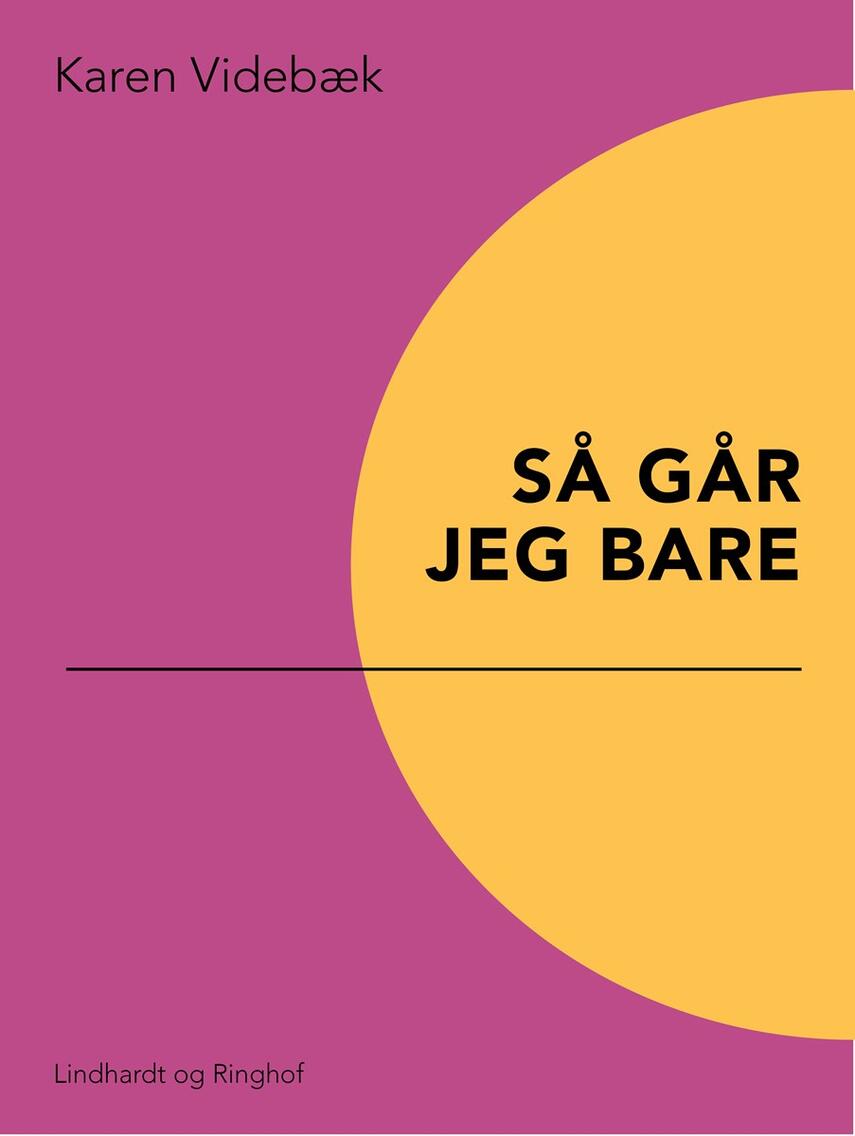 Karen Videbæk: Så går jeg bare