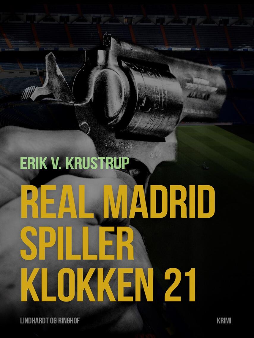 Erik V. Krustrup: Real Madrid spiller klokken 21 : roman