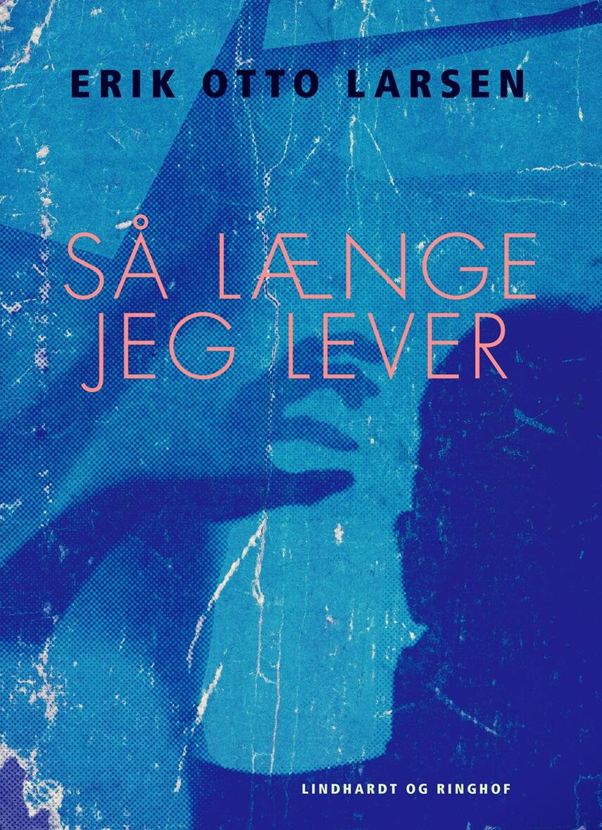 Erik Otto Larsen (f. 1931): Så længe jeg lever