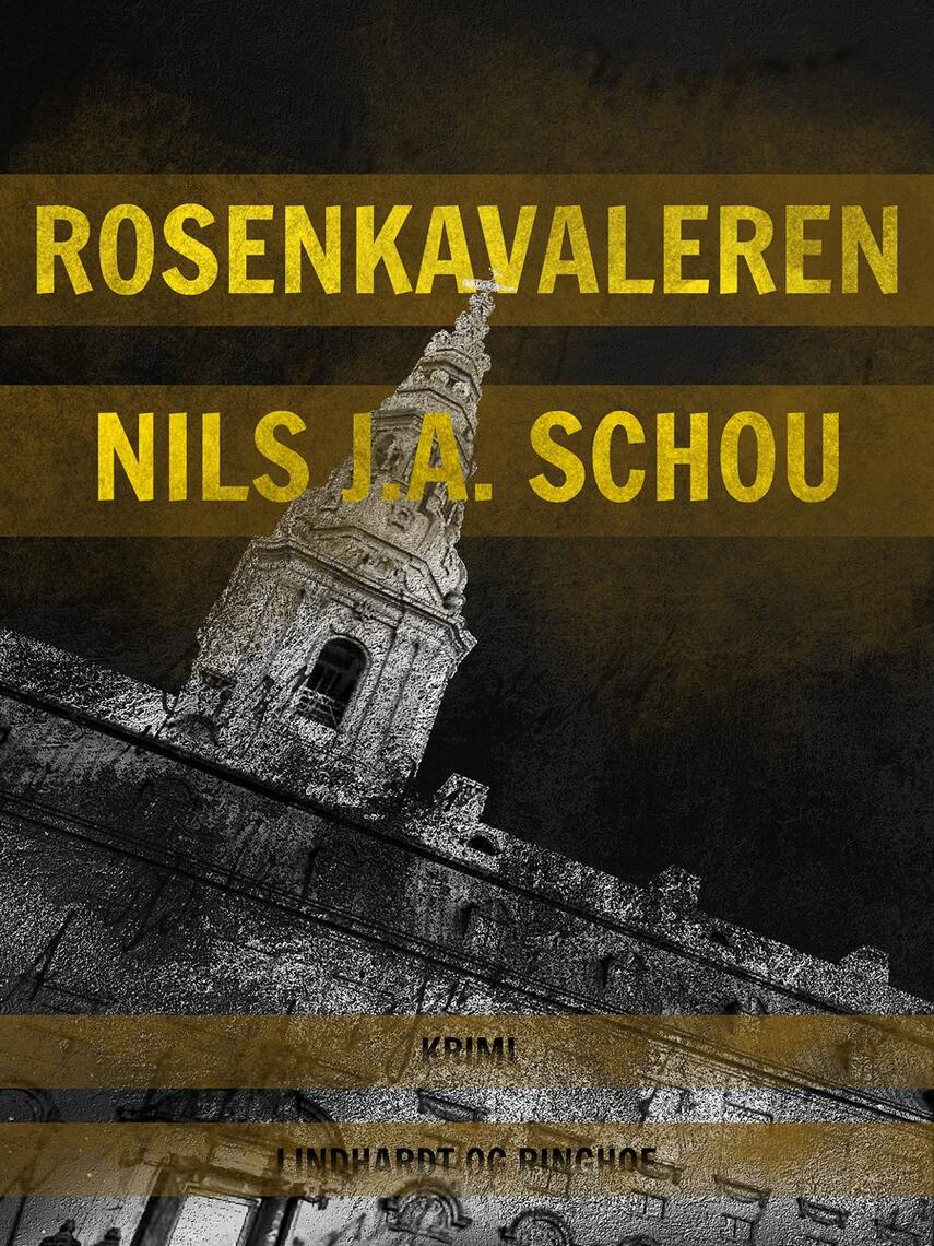 Nils J. A. Schou: Rosenkavaleren : spændingsroman