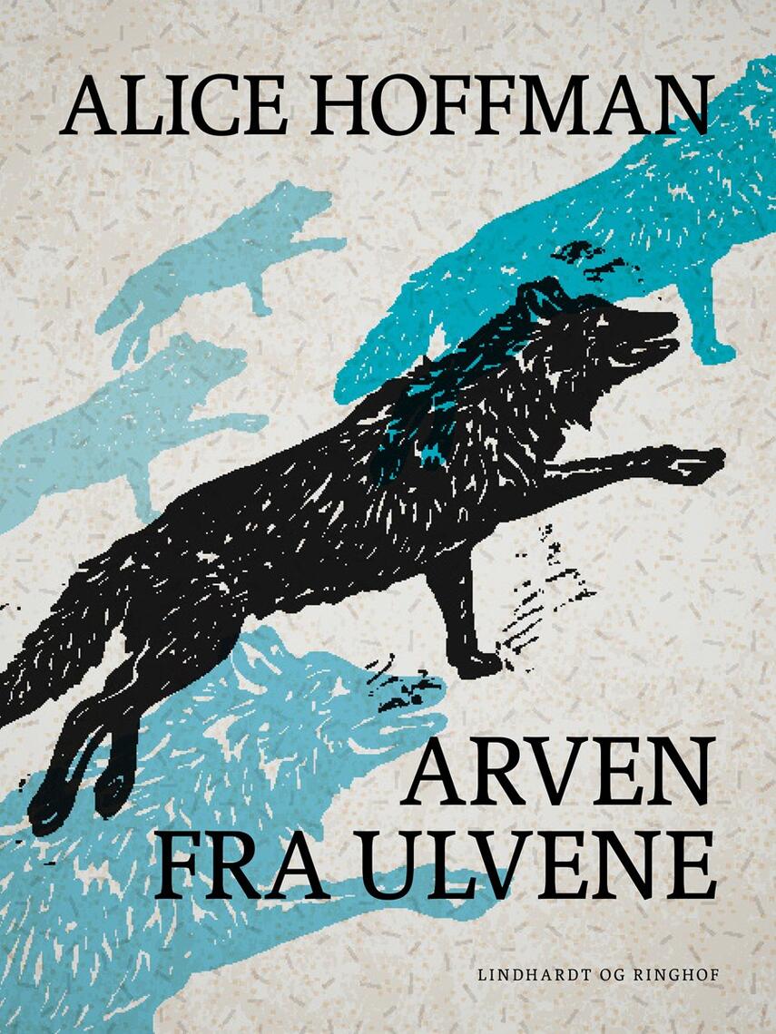 Alice Hoffman: Arven fra ulvene : roman