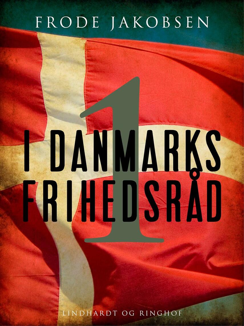 : I Danmarks Frihedsråd I