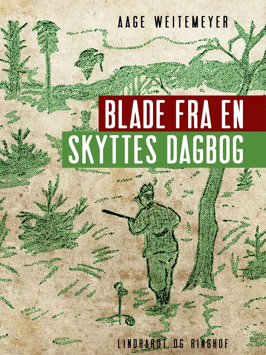 Aage Weitemeyer: Blade fra en skyttes dagbog