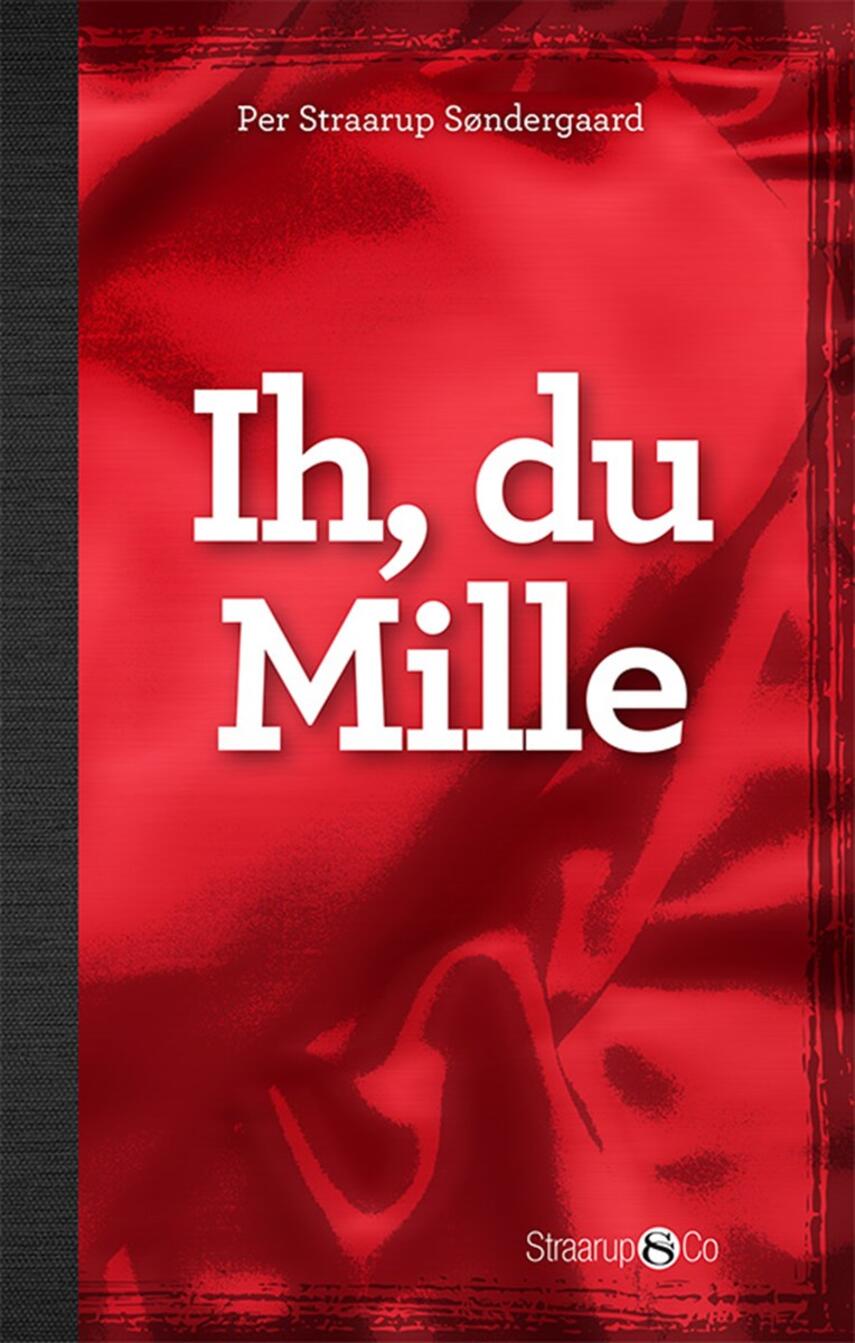 Per Straarup Søndergaard: Ih, du Mille